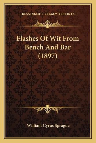 Flashes of Wit from Bench and Bar (1897)