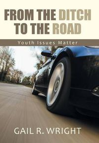 Cover image for From The Ditch To The Road: Youth Issues Matter