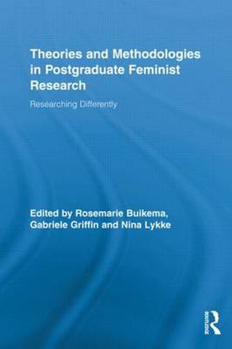 Cover image for Theories and Methodologies in Postgraduate Feminist Research: Researching Differently