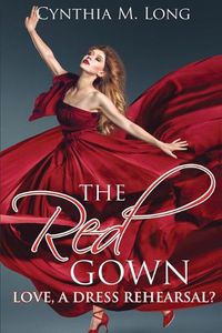 Cover image for The Red Gown: Love, A Dress Rehearsal?