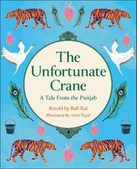 Cover image for Reading Planet KS2: The Unfortunate Crane: A Tale from the Punjab - Stars/Lime