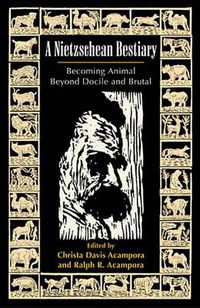 Cover image for A Nietzschean Bestiary: Becoming Animal Beyond Docile and Brutal