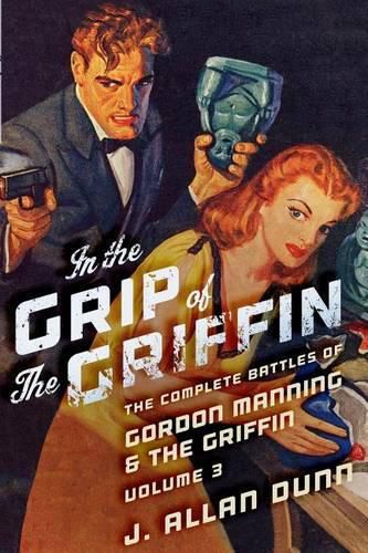 Cover image for In the Grip of the Griffin: The Complete Battles of Gordon Manning & The Griffin, Volume 3