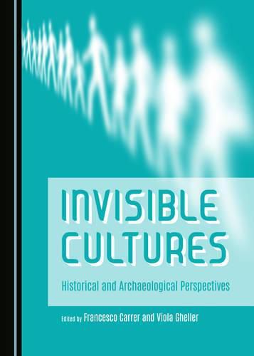 Cover image for Invisible Cultures: Historical and Archaeological Perspectives