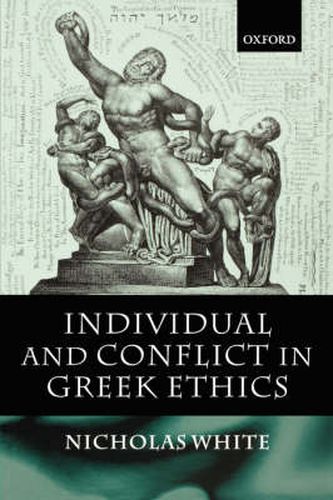 Cover image for Individual and Conflict in Greek Ethics