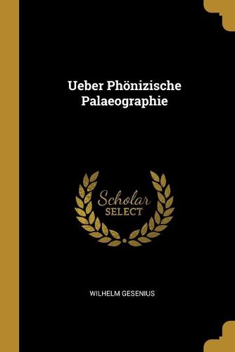 Ueber Phoenizische Palaeographie