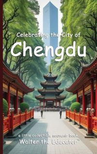 Cover image for Celebrating the City of Chengdu