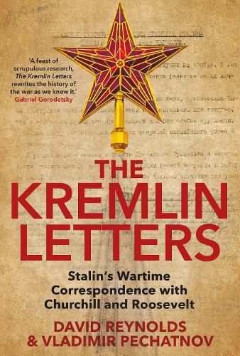 The Kremlin Letters: Stalin's Wartime Correspondence with Churchill and Roosevelt