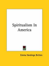 Cover image for Spiritualism in America