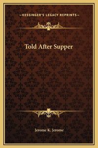 Cover image for Told After Supper