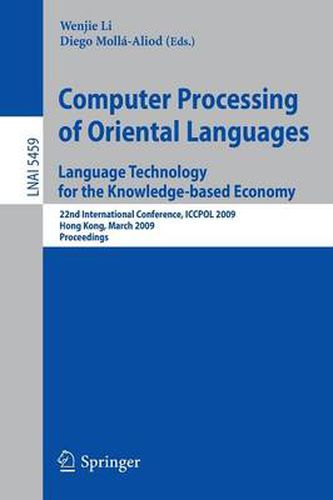 Cover image for Computer Processing of Oriental Languages. Language Technology for the Knowledge-based Economy: 22nd International Conference, ICCPOL 2009, Hong Kong, March 26-27, 2009. Proceedings