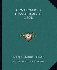 Cover image for Controverses Transformistes (1904)