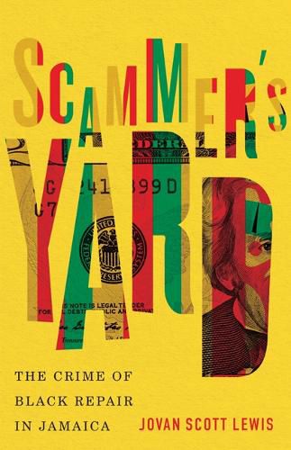 Cover image for Scammer's Yard: The Crime of Black Repair in Jamaica