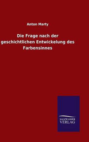 Cover image for Die Frage nach der geschichtlichen Entwickelung des Farbensinnes