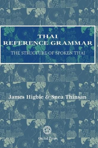 Cover image for Thai Reference Grammar: The Structure of Spoken Thai