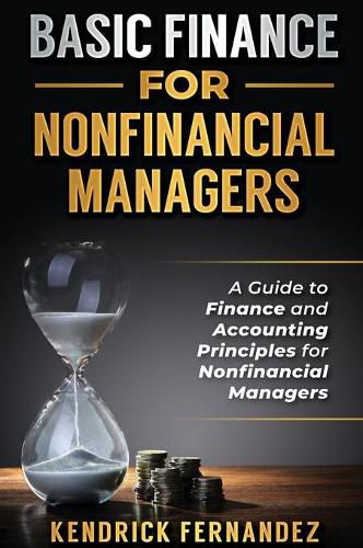 Cover image for Basic Finance for Nonfinancial Managers: A Guide to Finance and Accounting Principles for Nonfinancial Managers