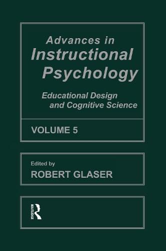 Cover image for Advances in instructional Psychology, Volume 5: Educational Design and Cognitive Science