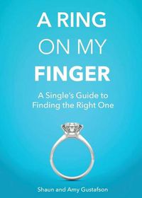 Cover image for A Ring on My Finger: A Single's Guide to Finding the Right One