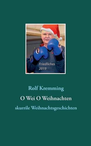 Cover image for O Wei O Weihnachten: skurrile Weihnachtsgeschichten