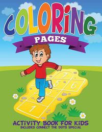 Cover image for Coloring Pages (Activity Book for Kids Includes Connect the Dots Special)