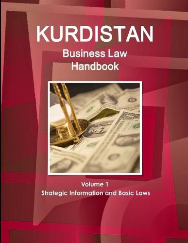Cover image for Kurdistan Business Law Handbook Volume 1 Strategic Information and Basic Laws