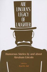 Cover image for Abe Lincoln's Legacy of Laughter: Humorous Stories by and about Abraham Lincoln