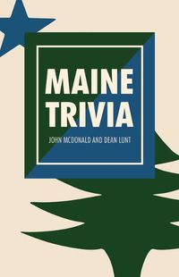 Cover image for Maine Trivia: A Storyteller's Useful Guide to Useless Information