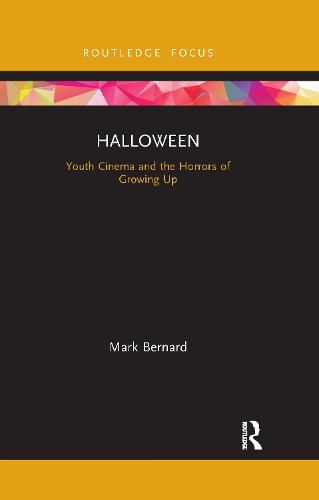 Cover image for Halloween: Youth Cinema and the Horrors of Growing Up