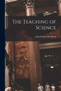 Cover image for The Teaching of Science