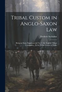 Cover image for Tribal Custom in Anglo-Saxon Law