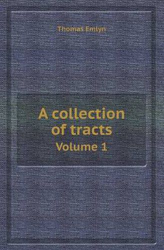 Cover image for A Collection of Tracts Volume 1