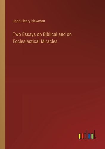 Cover image for Two Essays on Biblical and on Ecclesiastical Miracles