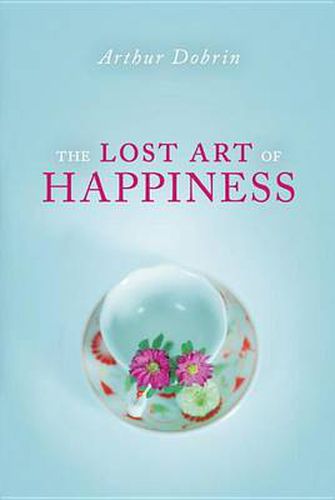 Cover image for The Lost Art of Happiness