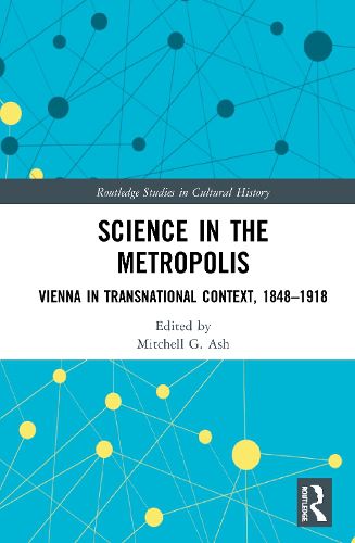 Cover image for Science in the Metropolis: Vienna in Transnational Context, 1848-1918