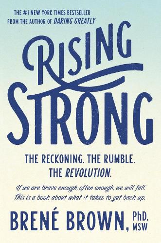 Rising Strong: The Reckoning. The Rumble. The Revolution.