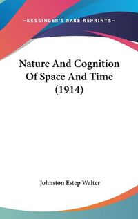 Cover image for Nature and Cognition of Space and Time (1914)