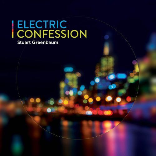 Stuart Greenbaum: Electric Confession