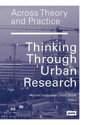 Cover image for Across Theory and Practice: Thinking Through Urban Research