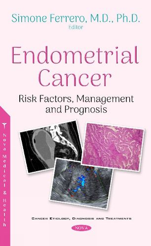 Cover image for Endometrial Cancer: Risk Factors, Management and Prognosis