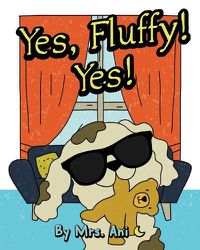 Cover image for Yes, Fluffy! Yes!