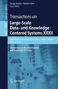Cover image for Transactions on Large-Scale Data- and Knowledge-Centered Systems XXXII: Special Issue on Big Data Analytics and Knowledge Discovery