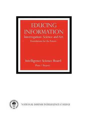 Cover image for Educing Information: Interrogration Science and Art