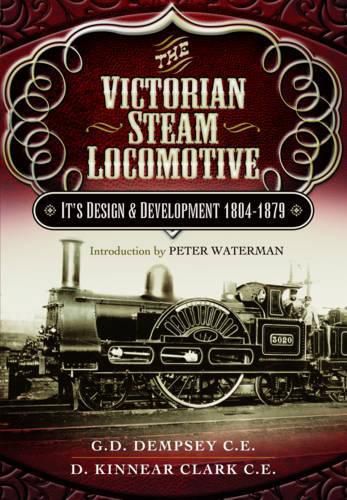 Cover image for Victorian Steam Locomotive: Its Design and Development 1804-1879