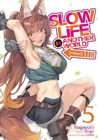 Cover image for Slow Life In Another World (I Wish!) (Manga) Vol. 5