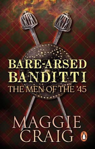 Bare-Arsed Banditti: The Men of the '45