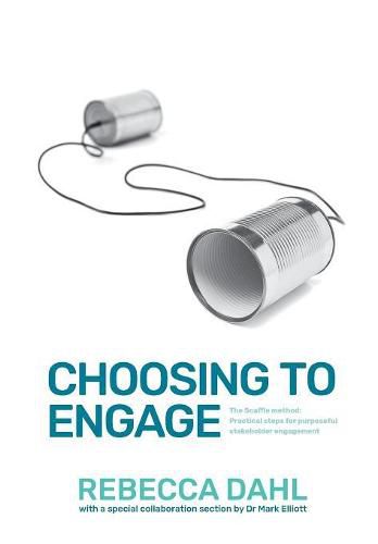 Choosing to Engage: The Scaffle method - Practical steps for purposeful stakeholder engagement