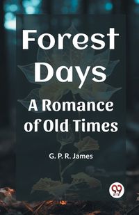 Cover image for Forest Days A Romance of Old Times