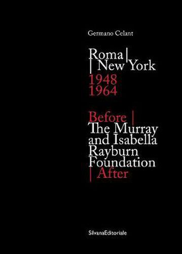 Murray and Isabella Rayburn Foundation: Before | After Roma - New York (1948-1964)