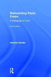 Cover image for Reinventing Paulo Freire: A Pedagogy of Love