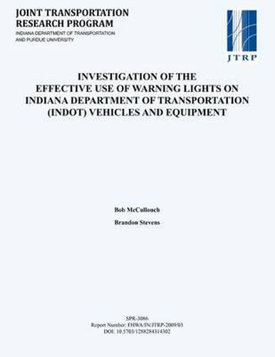 Cover image for Investigation of the Effective Use of Warning Lights on Indiana Department of Transportation (Indot) Vehicles and Equipment
